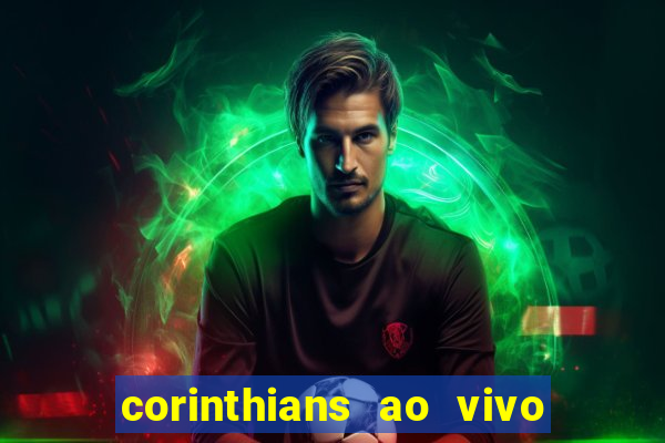corinthians ao vivo multi multicanal